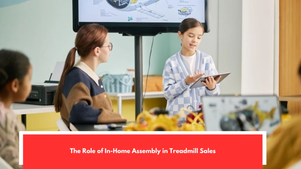 The Role of In-Home Assembly in Treadmill Sales